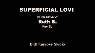 Superficial Love In the Style of Ruth B Karaoke with Lyrics [upl. by Spaulding222]