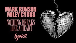 Mark Ronson feat Miley Cyrus  Nothing Breaks Like a Heart Lyrics [upl. by Wain]