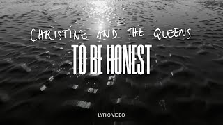 Christine and the Queens  To be honest Lyric Video [upl. by Ahswat822]