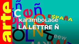 La lettre ñ  Karambolage España  ARTE [upl. by Ailicec]