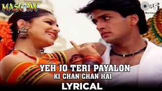 Yeh Jo Teri Payalon Ki Chan Chan Hai  Lyrical  Ayesha J Inder K  Abhijeet B Sadhana S  Masoom [upl. by Ailicec]