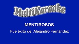 Mentirosos  Multikaraoke  Fue Éxito De Alejandro Fernández [upl. by Ellsworth]