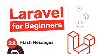 Laravel Tutorial for Beginners 22  Flash Messages [upl. by Llevad]