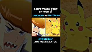 PIKACHU VS MAITEANAPIKACHU AUTTIUDE STATUSashattitudeanimeashkechumamvpokemonamvshorts [upl. by Hardigg]