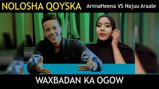 Waxbadan Ka Ogow NOLOSHA QOYSKA  ArimaHeena vs Najuu Araale [upl. by Melcher]