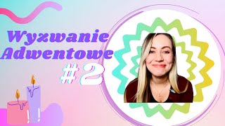 Wyzwanie Adwentowe 2  Iwona Pietrala motywacja [upl. by Pettit437]