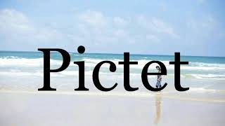 How To Pronounce Pictet🌈🌈🌈🌈🌈🌈Pronunciation Of Pictet [upl. by Richer]