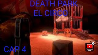 DEATH PARK COMO LLEGAR AL CIRCO TUTORIALSERIE [upl. by Naxor]