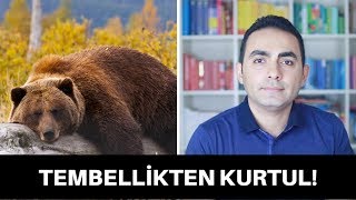 TEMBELLİKTEN KURTULMANIN YOLLARI [upl. by Cirdor]