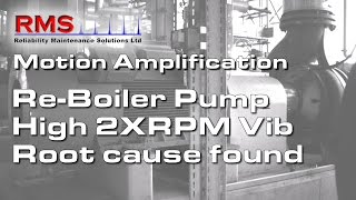 Motion Amplification  ReBoiler Pump 2X Vibration source found [upl. by Ludovico]