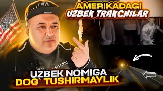 AMERIKADAGI UZBEK TRAKCHILAR UZBEK NOMIGA DOG TUSHURMAYLIK [upl. by Ordnas]