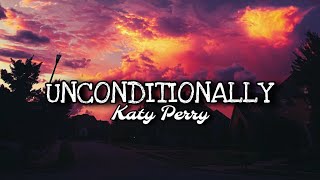 Katy Perry  Unconditionally Slowed  Reverb Tiktok Version [upl. by Quintana]