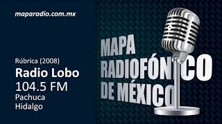 Rúbrica 2008  Radio Lobo 1045 FM  Pachuca Hidalgo [upl. by Joerg]