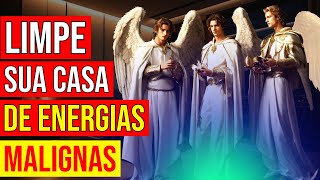 ORAÇÃO PARA LIMPAR SUA CASA DE ENERGIAS MALIGNAS COM OS 3 ARCANJOS MIGUEL RAFAEL E GABRIEL [upl. by Apul513]