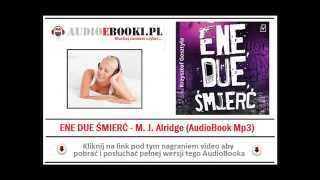 ENE DUE ŚMIERĆ Audiobook MP3  MJ Alridge czyta Krzysztof Gosztyła [upl. by Aicilif]