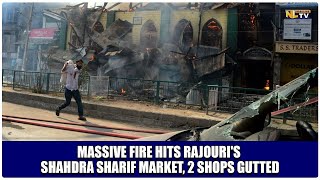 MASSIVE FIRE HITS RAJOURIS SHAHDRA SHARIF MARKET 2 SHOPS GUTTED [upl. by Ramor]