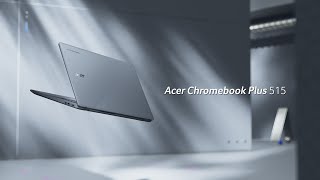 Acer Chromebook Plus 515 – A Chromebook Designed for Your Dynamic Lifestyle  Acer [upl. by Phaedra]