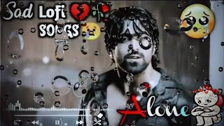 Broken lofi💔💊 Sad Lofi Broken hearts Bollywood Broken Songs hindi [upl. by Mulvihill]