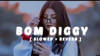 bom diggy diggy bom bomslow  reverblofi songdondiggybombomhindisong  songnocopyright [upl. by Shaddock]