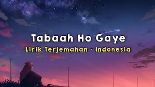 Tabaah Ho Gaye  Kalank  Lirik  Terjemahan Indonesia [upl. by Verras]