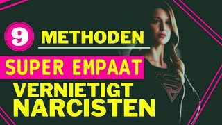 9 manieren hoe een super empaat een narcist vernietigt [upl. by Eenitsed574]