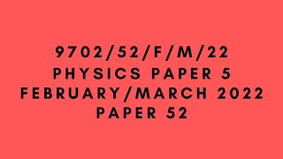 A LEVEL PHYSICS 9702 PAPER 5  FebruaryMarch 2022  Paper 52  970252FM22  SOLVED [upl. by Nosemaj]