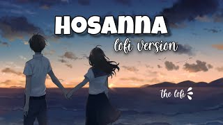 Hosanna Lofi version   Slowed reverb  AR Rahman  The lofi 🌸 [upl. by Amelus]