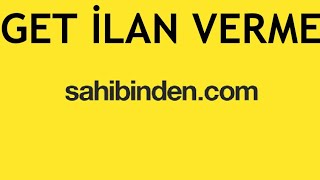 Sahibinden Get İlan Verme Nasıl Yapılır [upl. by Aniral]