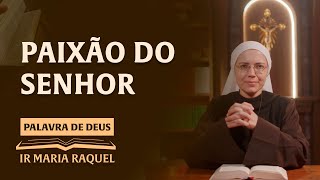 Palavra de Deus  Paixão do Senhor Jo 1811942 Ir Ma Raquel 2903 [upl. by Siramed]