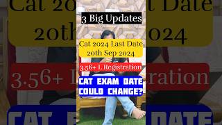 CAT 2024 Registration Extended to Sep 20th  356L Applicants  IIM Calcutta May Change Exam Date [upl. by Milstone677]