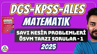 ÖSYM TADINDA SAYI KESİR PROBLEMLERİ SORU ÇÖZÜMÜ  1 Video  DGSKPSSALES Matematik  2025 [upl. by Yra]