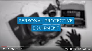 Video 3  Personal Protective Equipment [upl. by Bertelli]