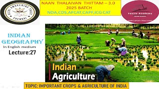 Agriculture of India  Lecture27  complete Indian Geography for upsc cdsndaafcatcapfssc exams [upl. by Ehttam]