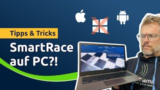 SmartRace auf dem PC oder Laptop nutzen  Tipps amp Tricks  SmartRace Slotracing App [upl. by Roth623]