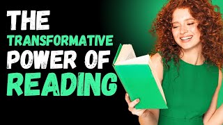 The Transformative Power Of Reading [upl. by Fernande]