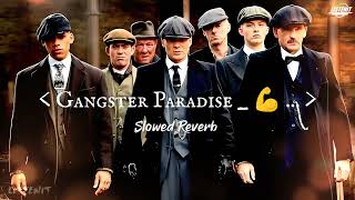 Gangster Paradise  Coolio  Slowed  Reverb  Peaky Blindera Trending Attitude  Listenit [upl. by Biggs]