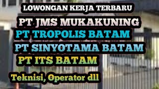 Loker Batam Hari ini PT JMS MUKAKUNING Iklan Kota Batam [upl. by Hajile333]