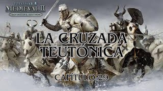 Medieval 2 Total War La Cruzada Teutónica  Capítulo 29 [upl. by Sink]