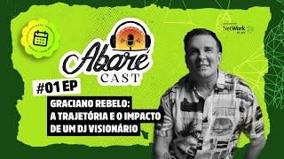 Abaré Cast 01  Graciano Rebelo A Trajetória e o Impacto de um DJ Visionário [upl. by Florrie]