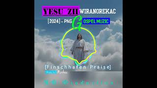 Yesu Zii Wiranorekac  2024 PNG Gospel Muzic Finschhafen Praise [upl. by Akerboom327]