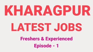 Kharagpur Jobs  Kharagpur Job Vacancy  Job in KGP  Job in Kharagpur West Bengal  WB  Episode 1 [upl. by Elisabet]