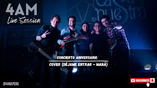 4AM LIVE SESSION  COVER  DÉJAME ENTRAR  MANÁ FT FRANCO VECRI [upl. by Hanid]