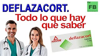 DEFLAZACORT Para qué Sirve Cómo se toma y todo lo que hay que saber ¡Medicamento Seguro👨‍🔬💊 [upl. by Yttik379]