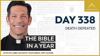 Day 338 Death Defeated — The Bible in a Year with Fr Mike Schmitz [upl. by Sharon]