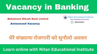 MAHALAXMI BIKASH BANK LIMITED ANNOUNCED VACANCY FOR VARIOUS POSITION APPPLY NOW [upl. by Siubhan689]