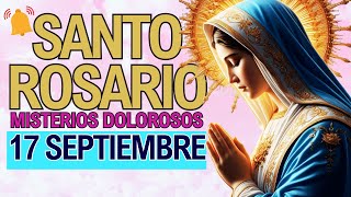 ROSARIO DE HOY Martes 17 de Septiembre 📿 Oracion a la Virgen María Misterios Dolorosos [upl. by Ashlan]