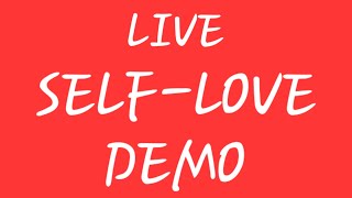 LIVE SELF LOVE DEMO selflove reparenting [upl. by Huberman]