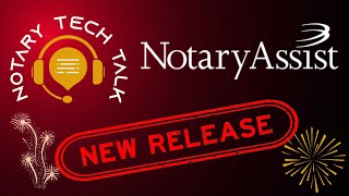 Notary Tech Talk Notary Assist quotNew Releasequot [upl. by Anoved]