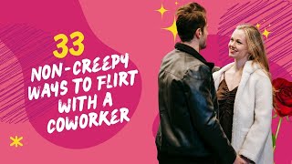 How To Flirt With A Coworker in 33 NonCreepy Ways [upl. by Jo-Ann668]