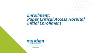 Enrollment Paper Critical Access Hospital Initial Enrollment [upl. by Carlee742]